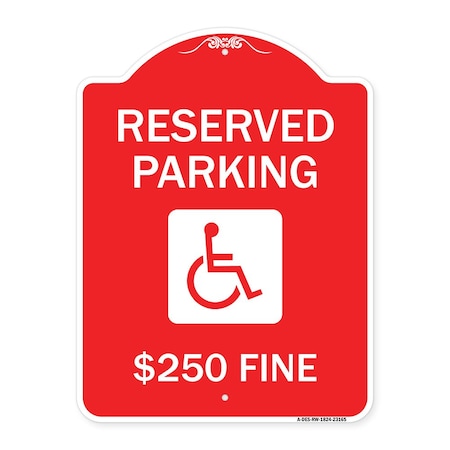 Signmission Reserved Parking $250 Fine W/ Graphic, Red & White Aluminum Sign, 18" x 24", RW-1824-23165 A-DES-RW-1824-23165